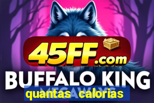 quantas calorias tem um xeque mate